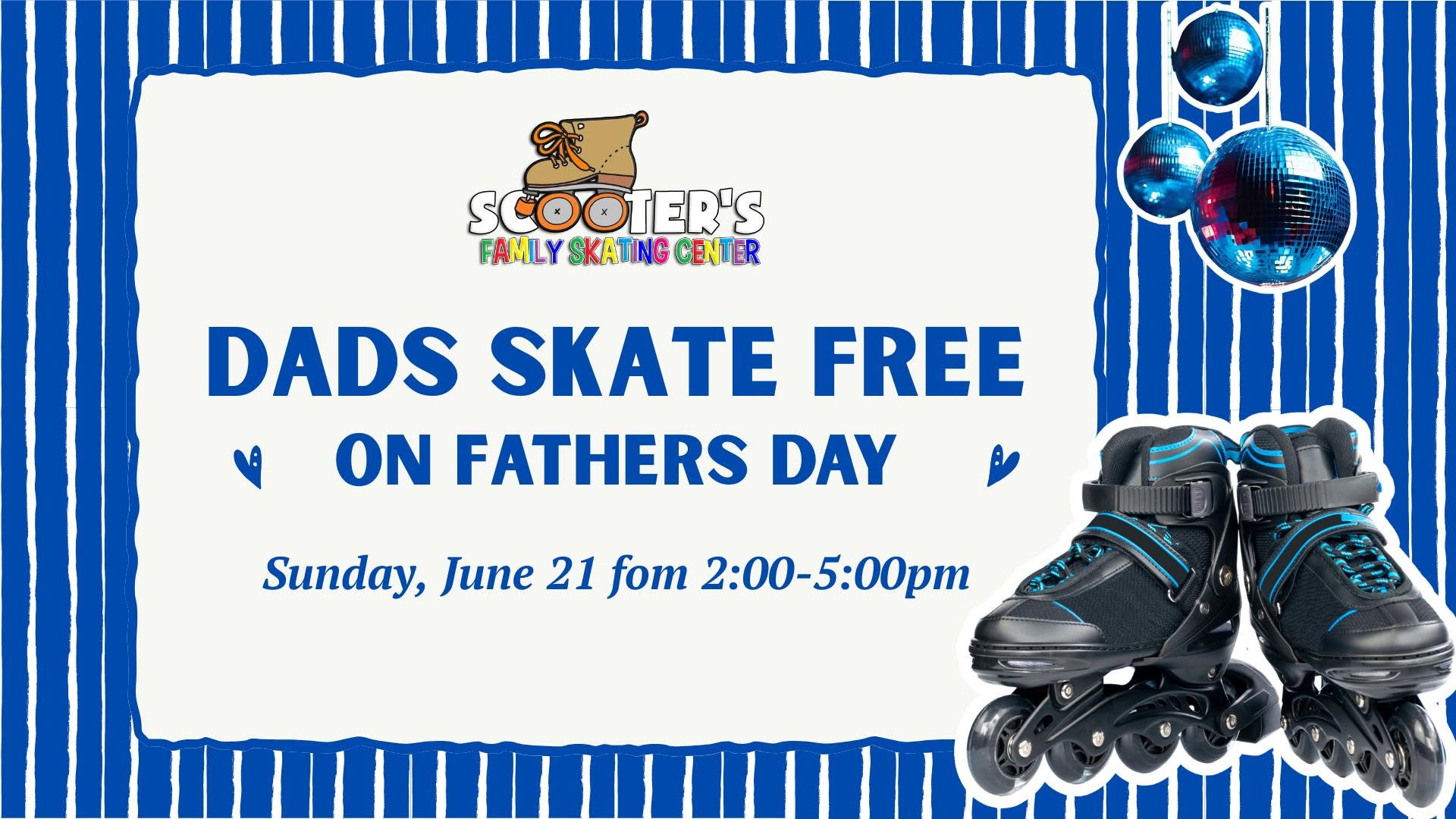 Fathers Day Skate – Dads Skate FREE
