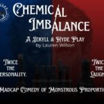 Chemical Imbalance: A Jekyll and Hyde Play (Big Dawg Theatre Company)