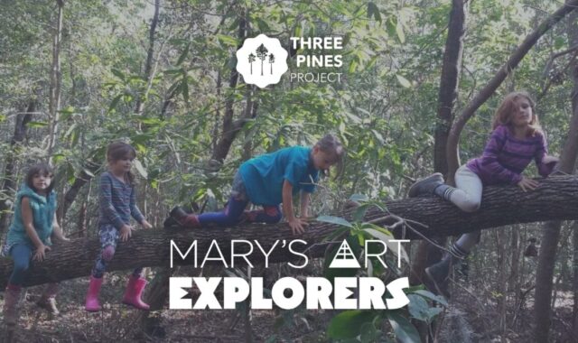 Mary’s Art Explorers with Three Pines Project