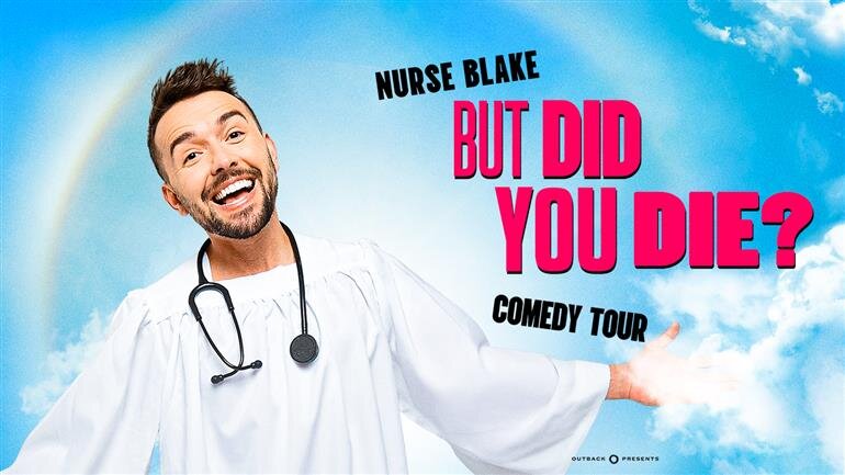 Nurse Blake: But Did You Die? Comedy Tour