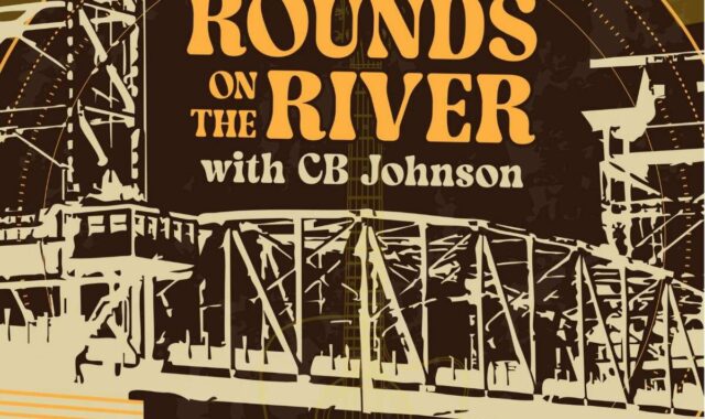 Rounds on the River w/ CB Johnson