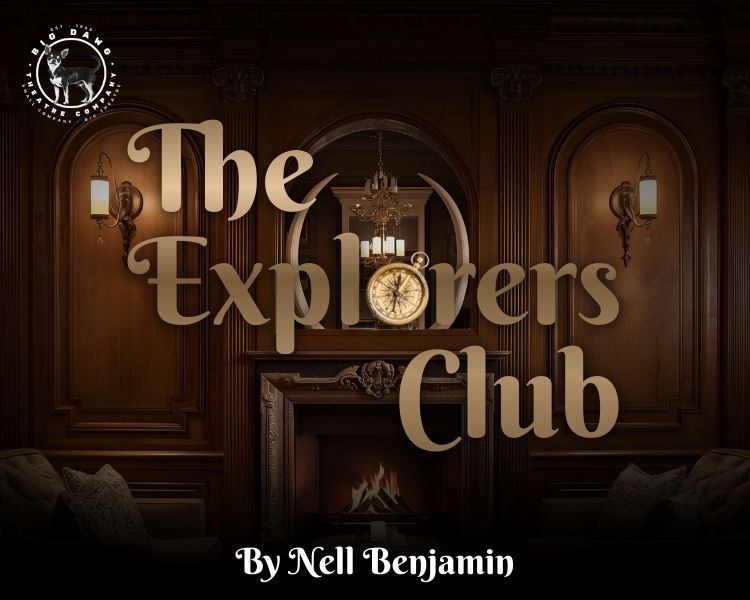 The Explorers Club (Big Dawg Theatre Company)