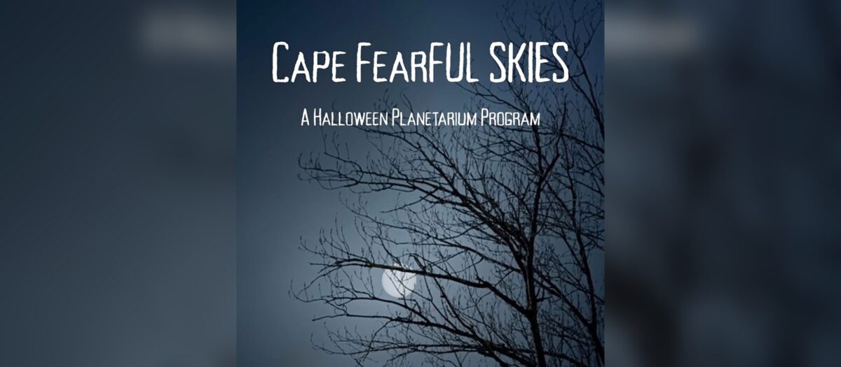 Cape Fearful Skies: Halloween Planetarium (Family Edition)