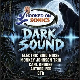 Hooked on Sonics presents: DARK SOUND