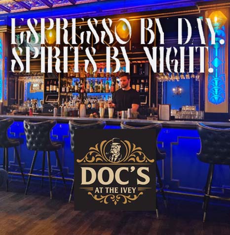 Doc's at The Ivey coffee house and craft cocktails with live music.