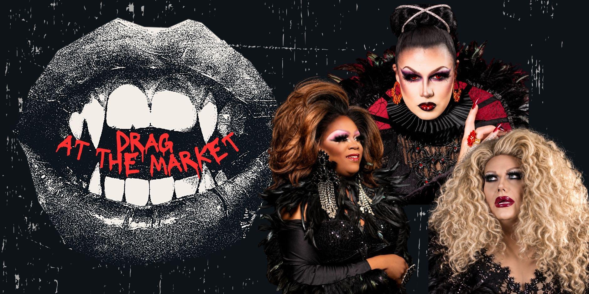 Drag at the Market: Halloween Edition
